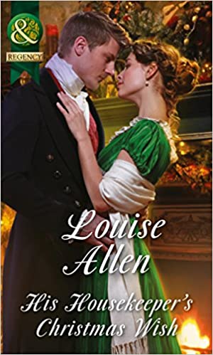 His Housekeeper's Christmas Wish (Lords of Disgrace) Allen, Louise