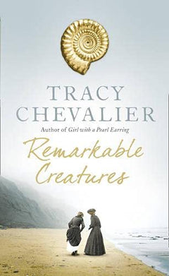 Remarkable Creatures Tracy Chevalier