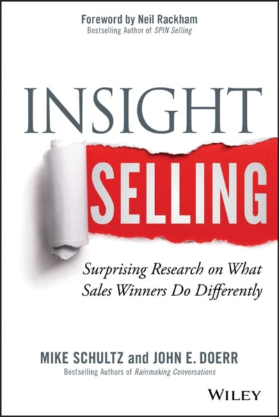 Insight Selling: Surprising Research on What Sales Winners Do Differently - Mike Schultz & John E. Doerr