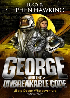 George and the Unbreakable Code Lucy Hawking & Stephen Hawking