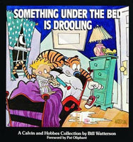 Calvin & Hobbes: Something Under the Bed Is Drooling - Bill Watterson