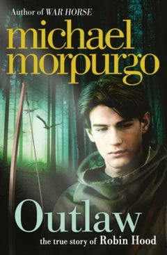 Outlaw: The True Story of Robin Hood - Michael Morpurgo