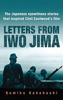 Letters from Iwo Jima: The Japanese Eyewitness Stories that Inspired Clint Eastwood's Film Kumiko Kakehashi