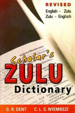 Scholar's Zulu dictionary (Zulu and English Edition)  G.R Dent