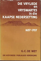 Die vryliede en vryswartes in die Kaapse nedersetting 1657-1707 G C de Wet