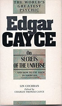 Edgar Cayce on Secrets of the Universe Edgar Cayce