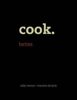 Cook Better Nikki Werner Brandon De Kock