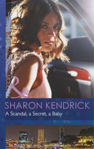 A Scandal, a Secret, a Baby Sharon Kendrick