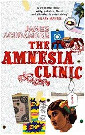 The Amnesia Clinic  James Scudamore