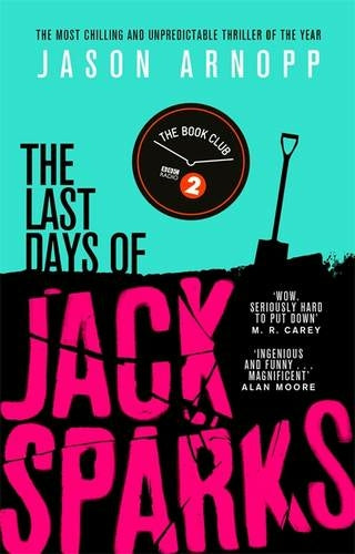 Last Days of Jack Sparks Jason Arnopp