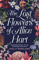 Lost Flowers Of Alice Hart  Holly Ringland