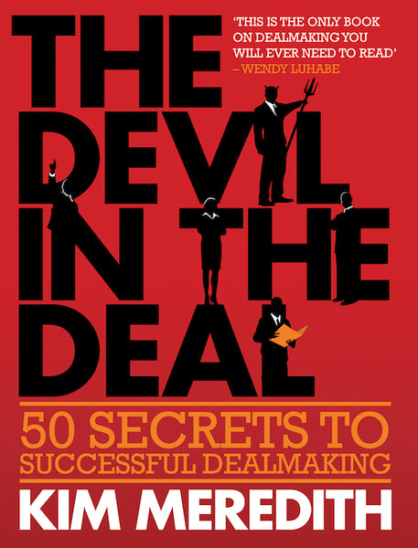 The Devil in the Deal: 50 Secrets to Successful Dealmaking - Kim Meredith