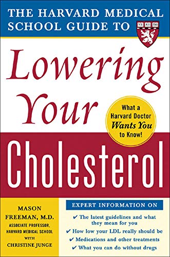 Harvard Medical School Guide to Lowering Your Cholesterol Mason Freeman