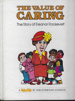 The Value of caring The story of Eleanor Roosevelt (Valuetale) Ann Donegan Johnson