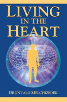 Living in the Heart: How to Enter into the Sacred Space within the Heart (with CD) Drunvalo Melchizedek