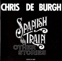 Chris de Burgh - Spanish Train And Other Stories