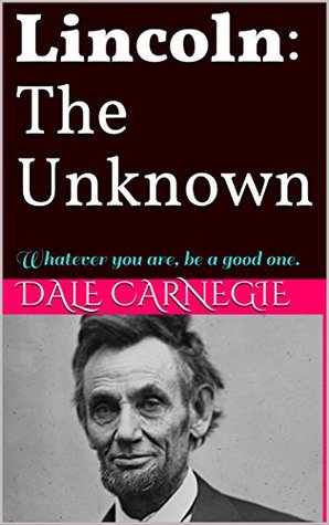 Lincoln the unknown Dale Carnegie