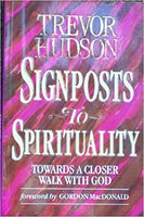 Signposts To Spirituality (towards A Closer Walk With God) Trevor Hudson