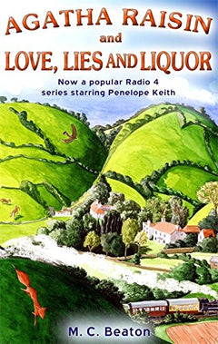 Agatha Raisin and Love, Lies and Liquor M. C. Beaton