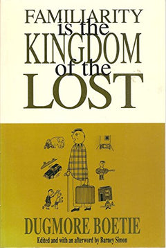 Familiarity is the Kingdom of the Lost Dugmore Boetie