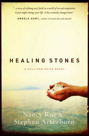 Healing Stones Nancy Rue & Stephen Arterburn