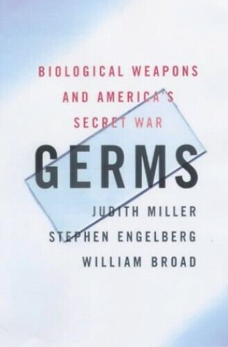 Germs The Ultimate Weapon - Judith Miller,  Stephen Engelberg & William J. Broad