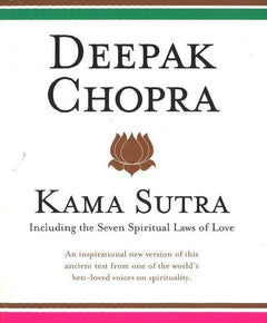 Kama Sutra: Including the Seven Spiritual Laws of Love Chopra, Deepak