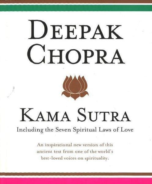 Kama Sutra: Including the Seven Spiritual Laws of Love Chopra, Deepak