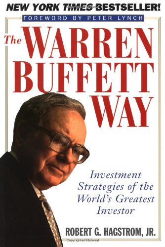 The Warren Buffett Way Investment Strategies of the World's Greatest Investor - Robert G. Hagstrom