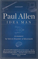 Idea Man A Memoir by the Co-founder of Microsoft Paul Allen