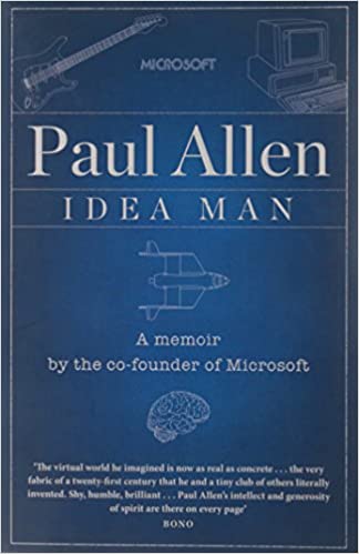Idea Man A Memoir by the Co-founder of Microsoft Paul Allen