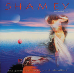 Aramesh - Shamey - Tantric Vibrations