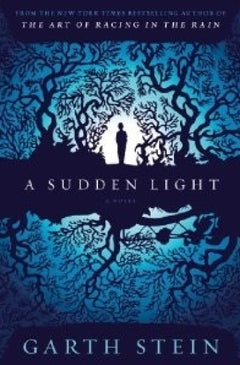A Sudden Light Garth Stein