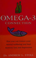 The Omega-3 Connection: How You Can Restore Your Mental Wellbeing and Treat Memory Loss and Depression - Andrew L. Stoll