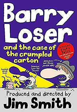 Barry Loser and the Case of the Crumpled Carton Jim Smith