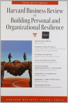 Harvard Business Review on Building Personal and Organizational Resilience - Harvard Business Review