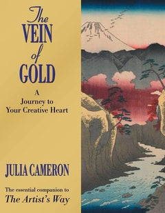 The Vein of Gold: A Journey to Your Creative Heart Cameron, Julia