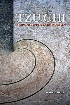 Tzu Chi: Serving with Compassion - Mark O'Neill