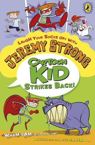 Cartoon Kid Strikes Back!  Jeremy Strong