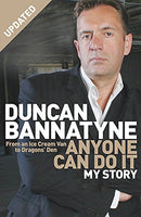 Anyone Can Do It My Story Duncan Bannatyne