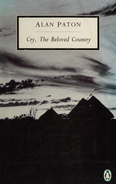 Cry, the Beloved Country: A Story of Comfort in Desolation - Alan Paton