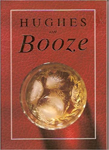 Hughes on Booze David Hughes