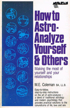 How to Astro-Analyze Yourself and Others M. E. Coleman