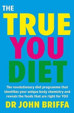 The True You Diet John Briffa