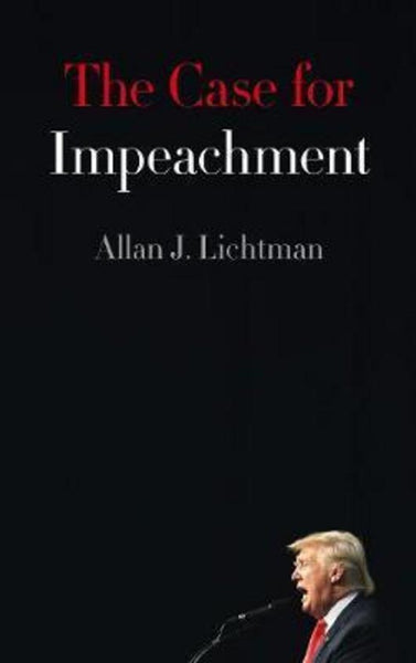 The Case for Impeachment (Donald Trump) Allan J. Lichtman