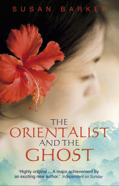 The Orientalist and the Ghost - Susan Barker