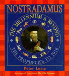 Nostradamus The Millennium & Beyond Peter Lorie