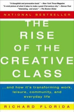 The Rise of the Creative Class Richard Florida