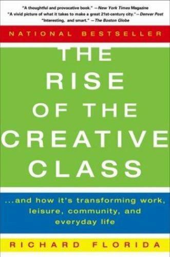 The Rise of the Creative Class Richard Florida