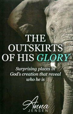 The Outskirts Of His Glory - Anna Jensen